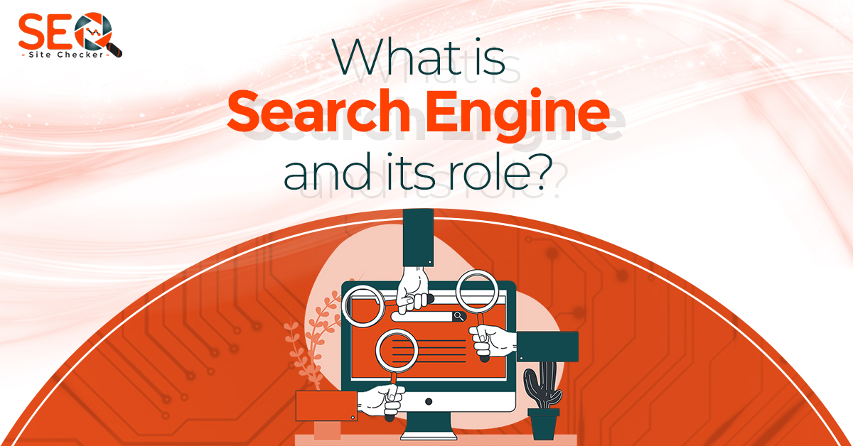 What is Search Engine and its role?